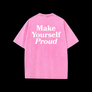 MAKE YOURSELF PROUD Shirt